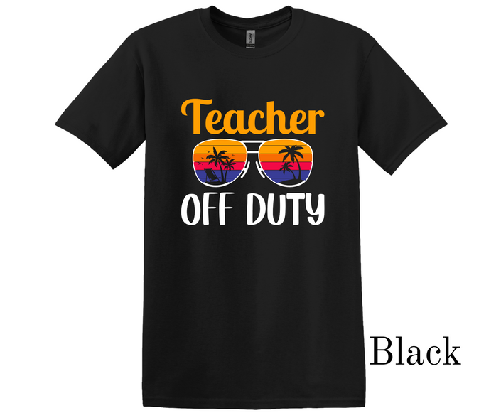 Off Duty Teacher T-Shirt (UNISEX)